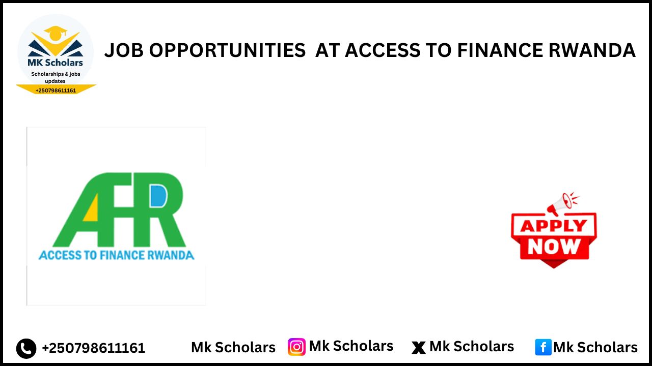 JOB OPPORTUNITIES  AT ACCESS TO FINANCE RWANDA